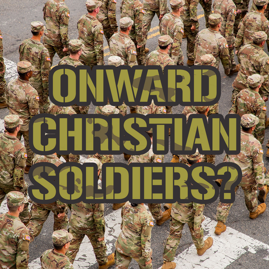 Is America Building a Christian Army?